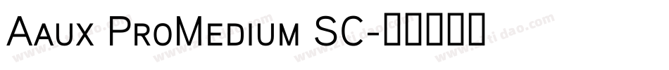 Aaux ProMedium SC字体转换